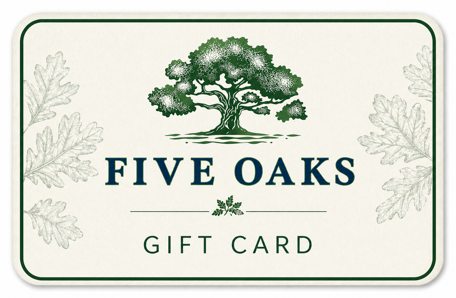 Five Oaks Gift Card